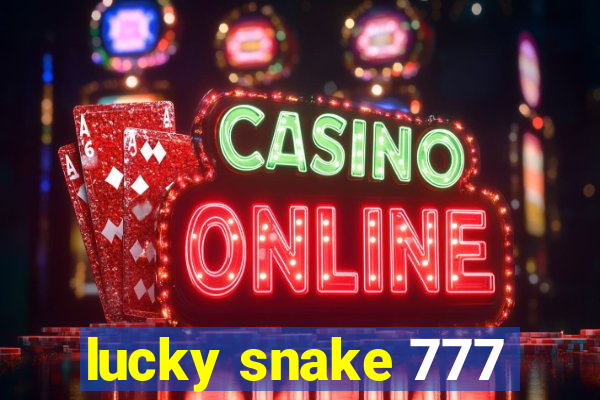 lucky snake 777